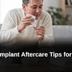 What should I do right after implant surgery, Dental Implant Aftercare Tips for Optimal